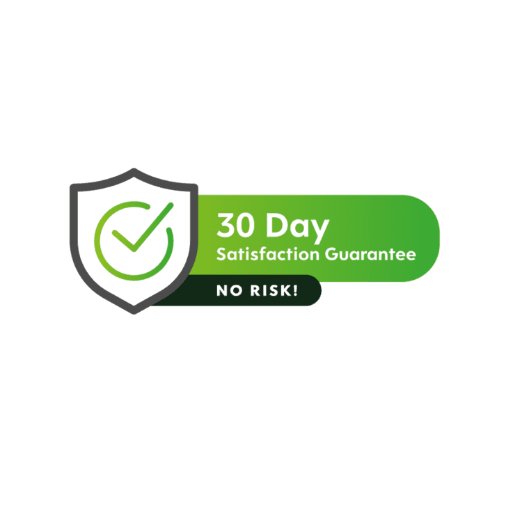 30 Day Satisfaction Guarantee
